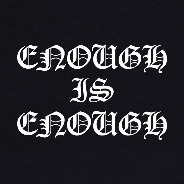 Enough is Enough by lkn